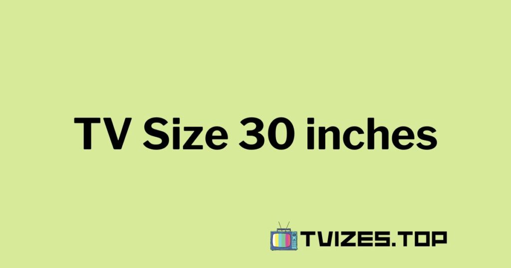 tv-size-30-inches-tvsizes-top